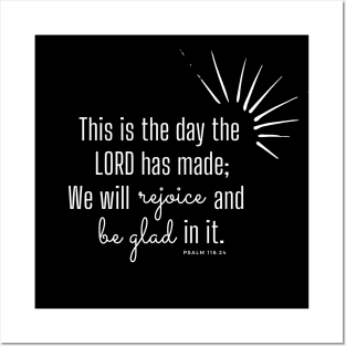 This is the day the Lord has made. Psalm 118.24 Posters and Art